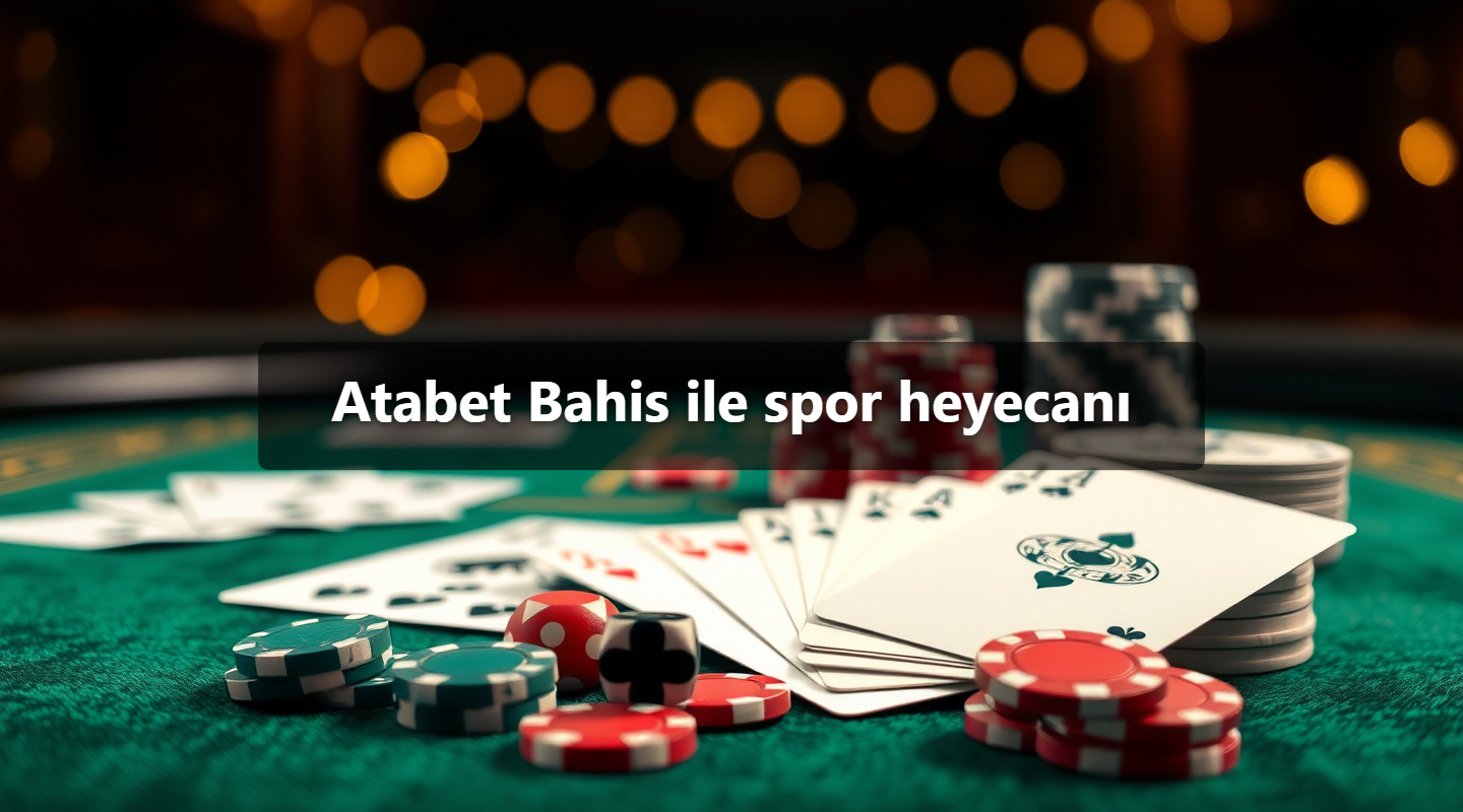 Atabet Bahis ile spor heyecanı