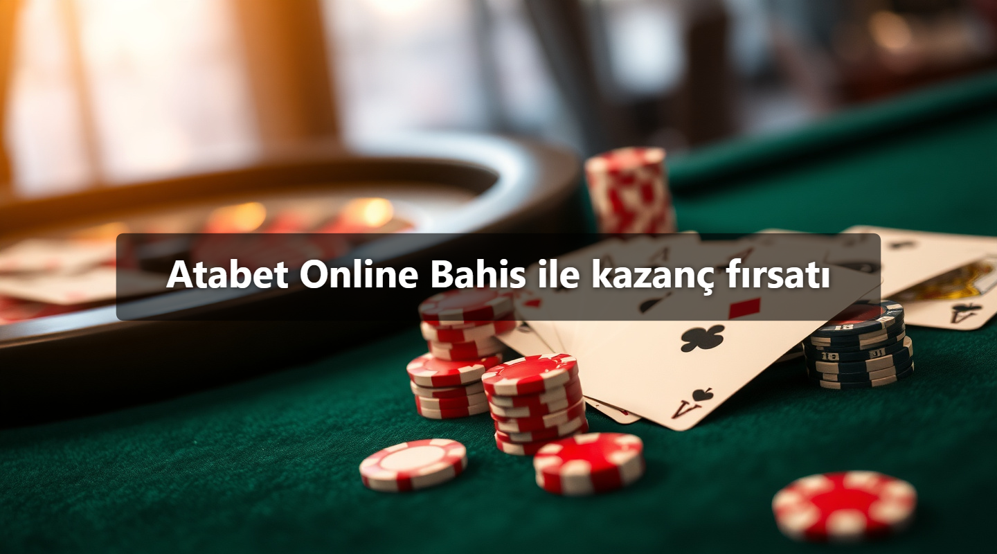 Atabet Online Bahis ile kazanç fırsatı