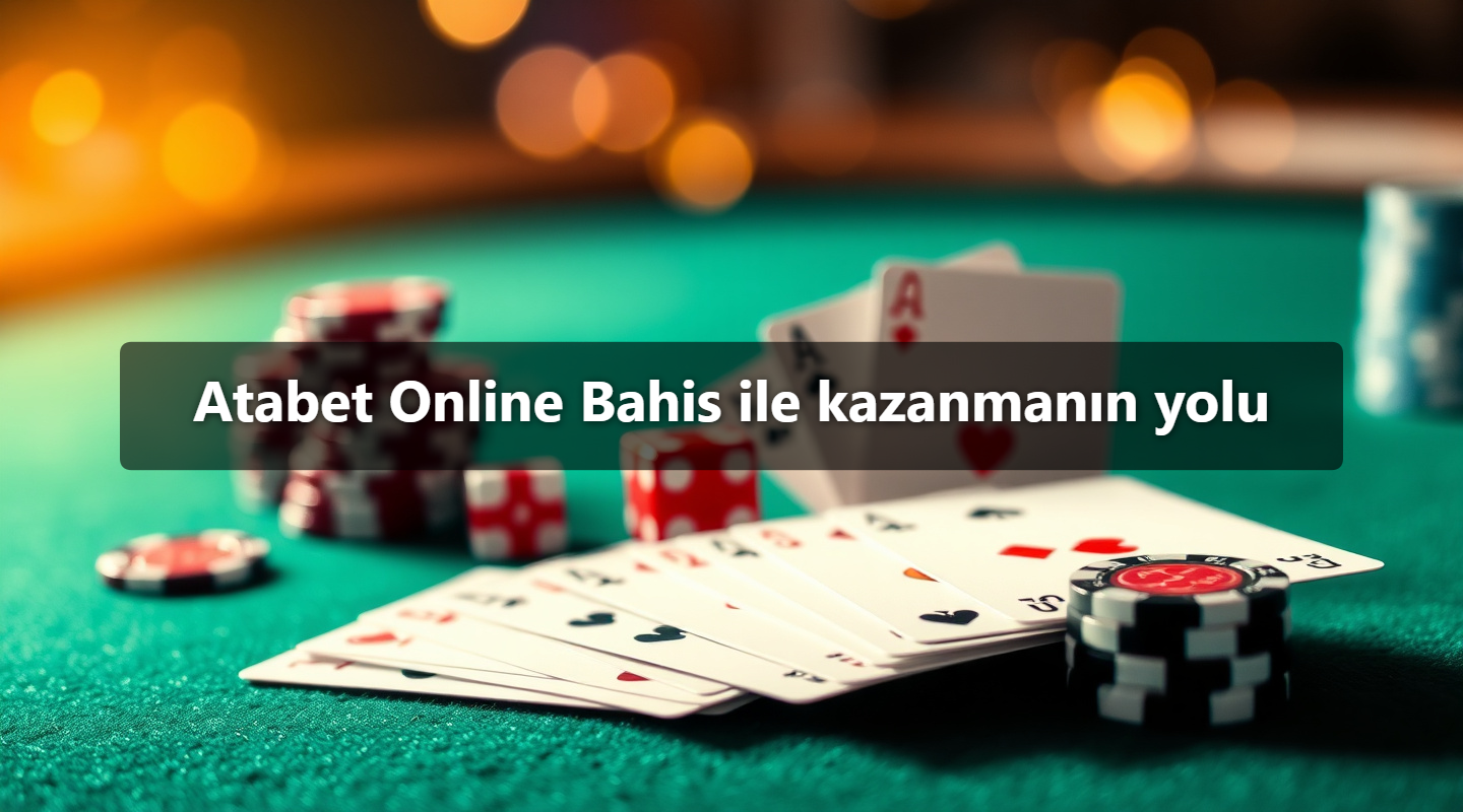 Atabet Online Bahis ile kazanmanın yolu